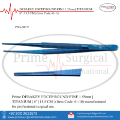 PRIME DEBAKEY FOCEP ROUND FINE 1.55mm | TITANIUM | 6" | 15.5 CM |